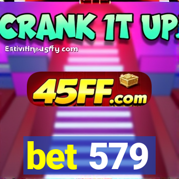 bet 579